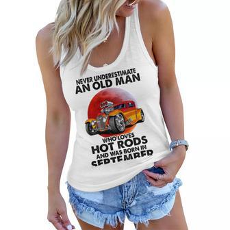 September Old Man Loves Hot Rods Never Underestimate An Old Man Who Loves Hot Rods And Was Born In Women Flowy Tank | Favorety DE