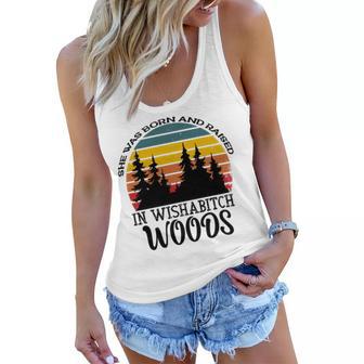 She Was Born And Raised In Wishabitch Woods Women Flowy Tank | Favorety