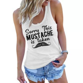 Sorry This Mustache Taken Fuuny Women Flowy Tank | Favorety AU