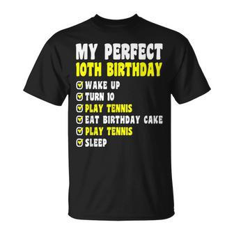 10 Years Old My Perfect 10Th Birthday Tennis 10Th Birthday Unisex T-Shirt - Seseable