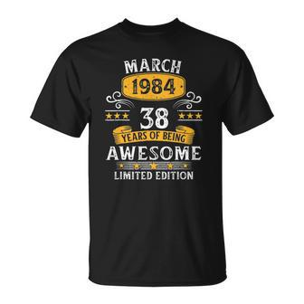 38Th Birthday Gift 38 Years Old Awesome Since March 1984 Birthday Unisex T-Shirt | Mazezy