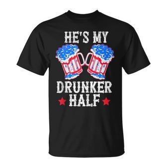 4Th Of July Matching Couple Hes Is My Drunker Half Unisex T-Shirt - Seseable