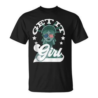 4Th Of July Women Statue Of Liberty Get It Girl Unisex T-Shirt - Seseable
