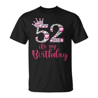 52 Its My Birthday 52Nd Birthday 52 Years Old Bday Unisex T-Shirt - Seseable