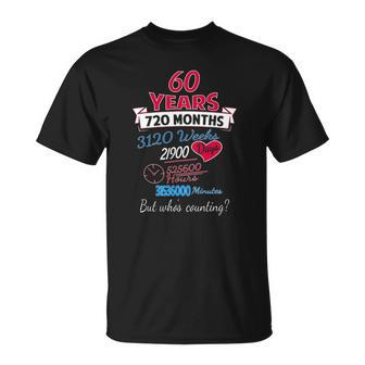 60Th Wedding Anniversary Gift 60 Years But Whos Counting Unisex T-Shirt | Mazezy
