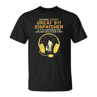 911 Dispatcher Dad Dispatching Daddy Father Fathers Day Unisex T-Shirt | Mazezy