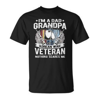 A Dad Grandpa Korean War Veteran Nothing Scares Me Dad Gift Unisex T-Shirt | Mazezy