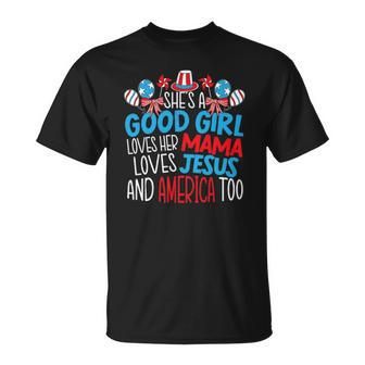 A Good Girl Who Loves America 4Th Of July Usa Patriotic Unisex T-Shirt | Mazezy