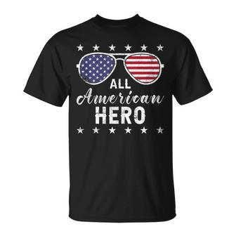 All American Hero Dad 4Th Of July Sunglasses Fathers Day Unisex T-Shirt - Seseable