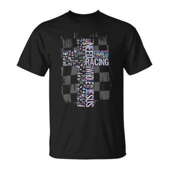 All I Need Today Is Racing And Jesus Unisex T-Shirt | Favorety AU