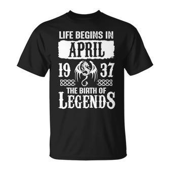 April 1937 Birthday Life Begins In April 1937 T-Shirt - Seseable