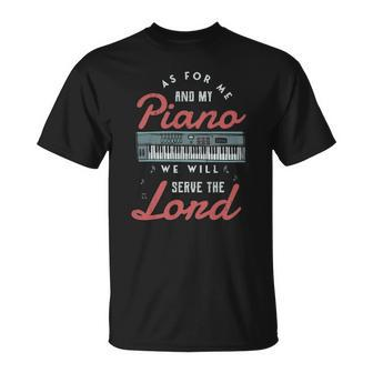 As For Me And My Piano We Will Serve The Lord Piano Jazz Unisex T-Shirt | Mazezy