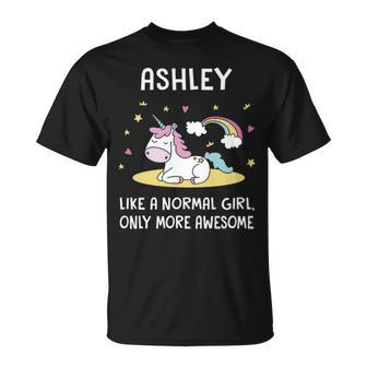 Ashley Name Ashley Unicorn Like Normal Girl Only More Awesome T-Shirt - Seseable