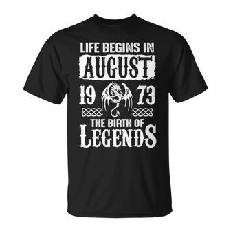 August 1973 Birthday Life Begins In August 1973 T-Shirt - Seseable