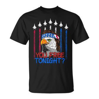 Bald Eagle You Free Tonight 4Th Of July Air Force Patriotic Unisex T-Shirt - Seseable