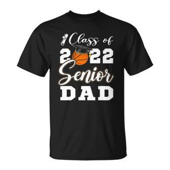 Basketball Senior Dad Class Of 2022 High School Grad Unisex T-Shirt | Mazezy