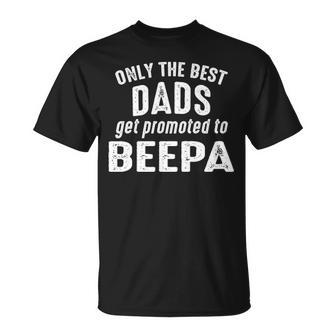 Beepa Grandpa Only The Best Dads Get Promoted To Beepa T-Shirt - Seseable