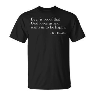 Beer Is Proof That God Loves Us Funny Beer Lover Drinking Unisex T-Shirt - Seseable
