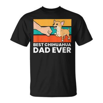 Best Chihuahua Dad Ever Cute Chihuahuas Unisex T-Shirt - Monsterry CA