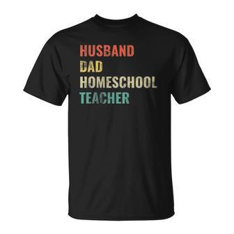 Best Dad Husband Homeschool Teacher Unisex T-Shirt | Mazezy