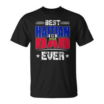 Best Haitian Dad Ever Fathers Day Unisex T-Shirt | Mazezy