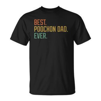 Best Poochon Dad Ever Dog Breed Fathers Day Canine Puppy Unisex T-Shirt | Mazezy