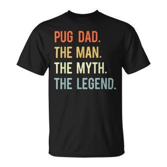 Best Pug Dad S Dog Animal Lovers Cute Man Myth Legend Unisex T-Shirt - Seseable