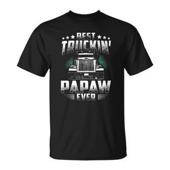 Best Truckin Papaw Ever Fathers Day Tee Xmas Trucker Gift Unisex T-Shirt | Mazezy