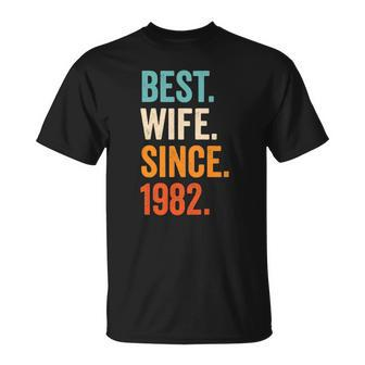 Best Wife Since 1982 40Th Wedding Anniversary 40 Years Unisex T-Shirt | Mazezy