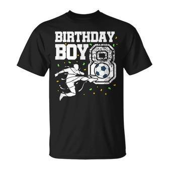 Birthday Boy 8 Soccer Football 8Th Birthday Eight Year Old Unisex T-Shirt - Seseable