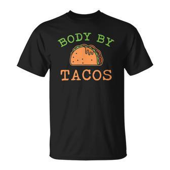 Body By Tacos This Body Was Built With Taco T-shirt - Thegiftio UK