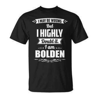 Bolden Name I May Be Wrong But I Highly Doubt It Im Bolden T-Shirt - Seseable