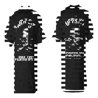 Born To Shit Forced Forced To Wipe Skull Crossbones Biker T-shirt - Thegiftio