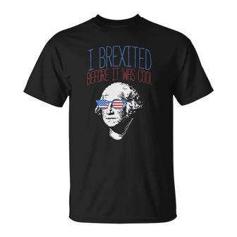 Brexit Before It Was Cool George Washington 4Th Of July Unisex T-Shirt | Mazezy UK
