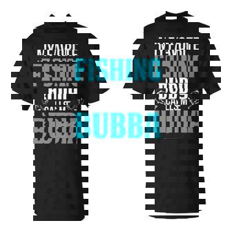 Bubba Grandpa Fishing My Favorite Fishing Buddy Calls Me Bubba T-Shirt - Seseable