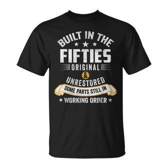 Built In The Fifties Built In The 50S Birthday Unisex T-Shirt - Seseable