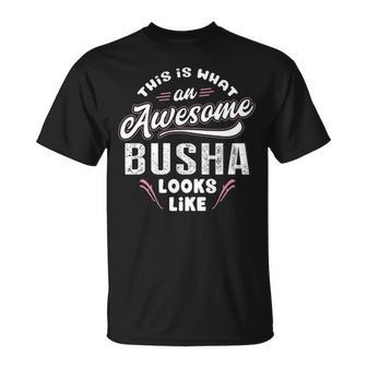 Busha Grandma This Is What An Awesome Busha Looks Like T-Shirt - Seseable