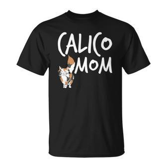 Calico Cat Mom Cute Kitty Cat Pet Animal Lover Unisex T-Shirt | Mazezy