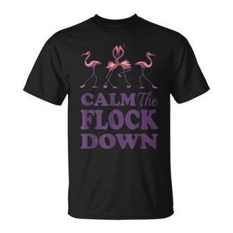 Calm The Flock Down Pink Flamingo Bird Lovers Summer T-shirt - Thegiftio UK