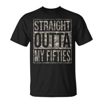 Camo Straight Outta My Fifties Men 60Th Sixty Birthday Gift Unisex T-Shirt - Seseable