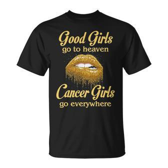 Cancer Girl Birthday Good Girls Go To Heaven Cancer Girls Go Everywhere T-Shirt - Seseable