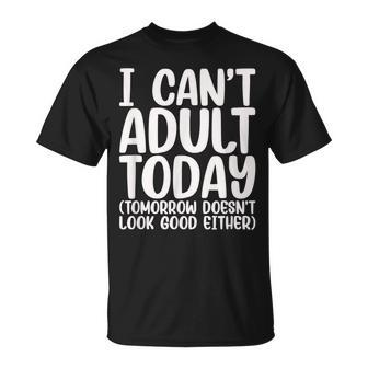 I Can’T Adult Today Adulting Humor Stress Relief T-shirt - Thegiftio UK
