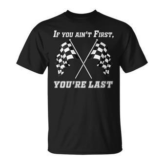 Car Racer If You Aint First Youre Last Cool Racing T-shirt - Thegiftio UK