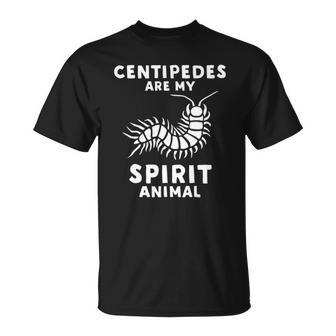 Centipedes Are My Spirit Animal - Funny Centipede Unisex T-Shirt | Mazezy