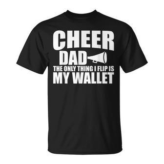 Cheer Dad The Only Thing I Flip Is My Wallet Unisex T-Shirt - Seseable