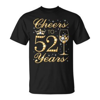 Cheers To 52 Years 52Nd Queens Birthday 52 Years Old Unisex T-Shirt - Seseable