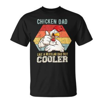 Chicken Chicken Chicken Dad Like A Regular Dad Farmer Poultry Father Day Unisex T-Shirt - Monsterry UK
