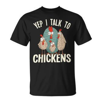 Chicken Chicken Chicken - Yep I Talk To Chickens Unisex T-Shirt - Monsterry DE
