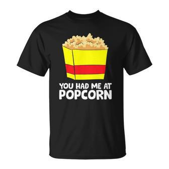 Cinema Popcorn You Had Me At Popcorn Movie Watching T-shirt - Thegiftio UK