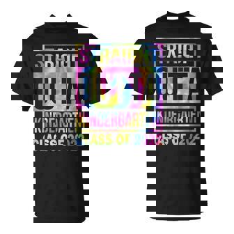 Class Of 2022 Straight Outta Kindergarten Graduation Tie Dye Unisex T-Shirt | Mazezy